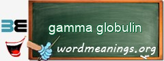 WordMeaning blackboard for gamma globulin